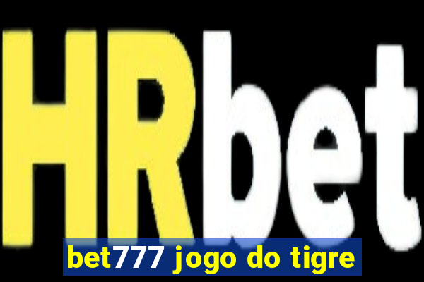 bet777 jogo do tigre